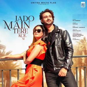 Listen to Jado Main Tere Kol Si song with lyrics from Raj Barman