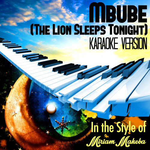 Mbube (The Lion Sleeps Tonight) [In the Style of Miriam Makeba] [Karaoke Version]