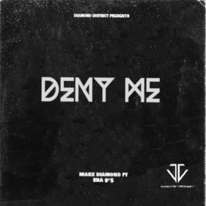 ดาวน์โหลดและฟังเพลง Deny Me (Explicit) พร้อมเนื้อเพลงจาก Marx Diamond
