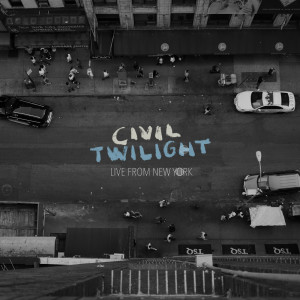 อัลบัม Live From New York ศิลปิน Civil Twilight