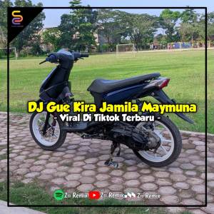 Album DJ GUE KIRA JAMILA MAIMUNA oleh Zii Remix