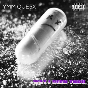 Listen to Wat I Been Thru (Explicit) song with lyrics from YMM QUE5X