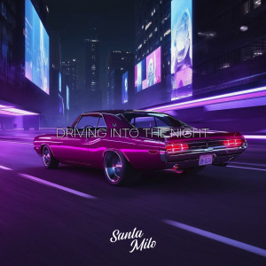 ดาวน์โหลดและฟังเพลง Driving into the Night พร้อมเนื้อเพลงจาก Santa Milo