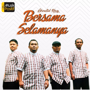 Listen to Bersama Selamanya song with lyrics from Shoutul Haq