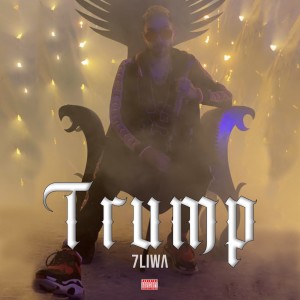ดาวน์โหลดและฟังเพลง Trump (Explicit) พร้อมเนื้อเพลงจาก 7Liwa