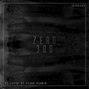Album Zero 300 Selected by Vlada Asanin oleh Marc Vedo