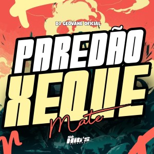DJ GEOVANE OFICIAL的專輯Paredão Xeque Mate (Explicit)