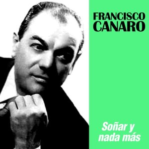 收聽Francisco Canaro的Yo No Sé Porque Te Quiero歌詞歌曲