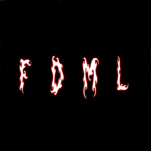 Album F D M L from Mi$taCaLii