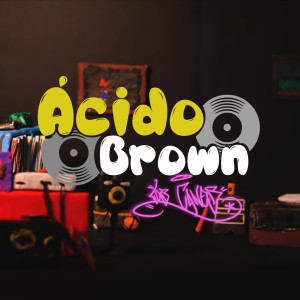 ดาวน์โหลดและฟังเพลง Ácido Brown พร้อมเนื้อเพลงจาก Los Canes