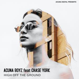 收听Acuna Boyz的High off the Ground(feat. Chase York) (John Hellson Remix)歌词歌曲