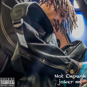 Album Not Enough (Explicit) from JOKER MT