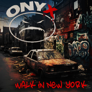 อัลบัม Walk In New York (Re-Recorded) [Explicit] ศิลปิน Onyx