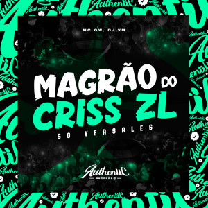 ดาวน์โหลดและฟังเพลง Magrão do Criss Zl - Só Versales (Explicit) พร้อมเนื้อเพลงจาก Dj Vm