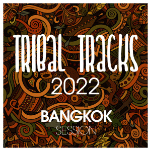 Album Tribal Tracks 2022 Bangkok Session oleh Falabelas