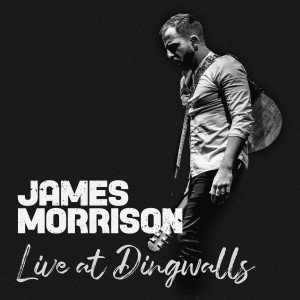 James Morrison的专辑Live at Dingwalls (Explicit)