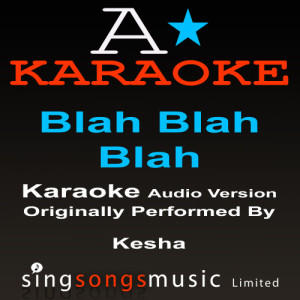 收聽A* Karaoke的Blah Blah Blah (Originally Performed By K$sha) {Karaoke Audio Version}歌詞歌曲