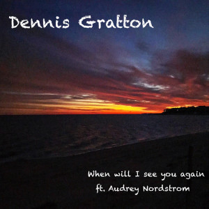 Listen to When Will I See You Again song with lyrics from Dennis Gratton