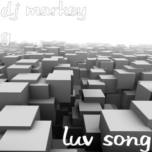 Listen to Luv Song song with lyrics from DJ Markey G
