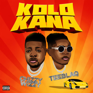 Album Kolo Kana (Explicit) oleh Chizzy Wizzy
