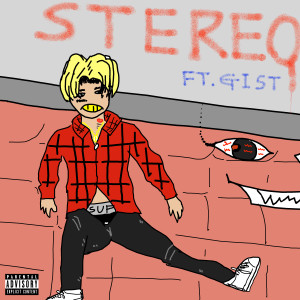 stereo (feat. Gist)