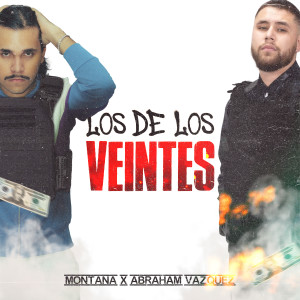 Montana的專輯Los De Los Veintes (feat. Abraham Vazquez)