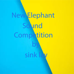 New Elephant Sound Competition dari sink lay