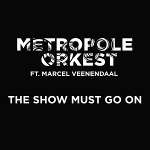 Dengarkan The Show Must Go On (Ft. ZO! Gospel Choir) lagu dari Metropole Orkest dengan lirik