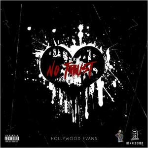 收聽Hollywood Evans的No Trust (Explicit)歌詞歌曲