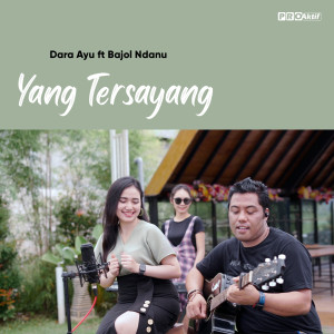 Dengarkan Yang Tersayang lagu dari Dara Ayu dengan lirik
