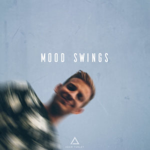 收聽Adam Turley的Mood Swings歌詞歌曲