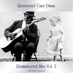 Album Remastered Hits Vol. 2 (All Tracks Remastered) from Reverend Gary Davis