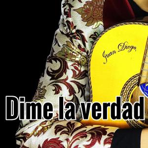 收聽Juan Diego的Dime la verdad歌詞歌曲