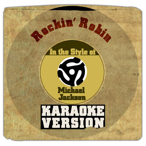 Rockin' Robin (In the Style of Michael Jackson) [Karaoke Version] (Karaoke Version)