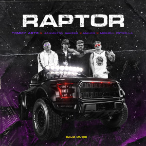 Listen to Raptor (Explicit) song with lyrics from Tommy Artz