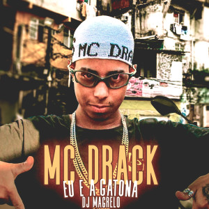 ดาวน์โหลดและฟังเพลง Eu e a Gatona พร้อมเนื้อเพลงจาก Mc Drack