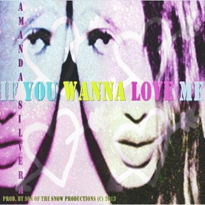 ดาวน์โหลดและฟังเพลง If You Wanna Love Me พร้อมเนื้อเพลงจาก Amanda Silvera