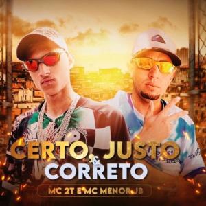 Mc Menor JB的專輯Certo, Justo & Correto (feat. Mc 2T & DJ DHK)