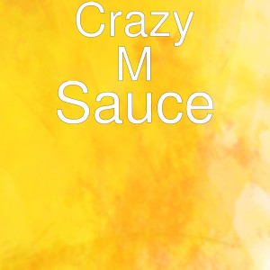 Listen to Sauce song with lyrics from Crazy M