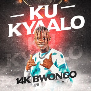 14K Bwongo的專輯Ku Kyaalo
