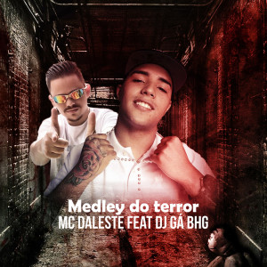 Listen to Medley do terror (Explicit) song with lyrics from MC Daleste