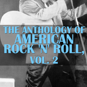 Various Artists的專輯The Anthology of American Rock 'N' Roll, Vol. 2