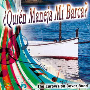 The Eurovision Cover Band的專輯¿Quién Maneja Mi Barca? - Single