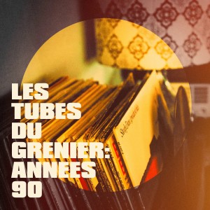 Tubes variété française的專輯Les tubes du grenier : années 90