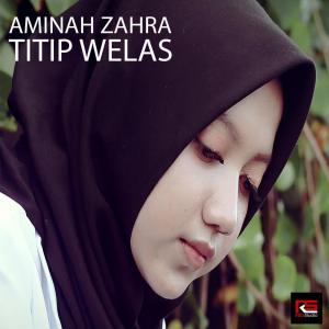 收听Aminah Zahra的Titip Welas歌词歌曲