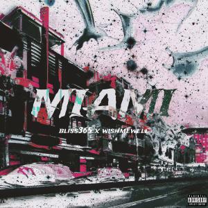 收聽bliss365的Miami (feat. wish me well) (Explicit)歌詞歌曲