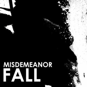 ดาวน์โหลดและฟังเพลง Fall พร้อมเนื้อเพลงจาก Misdemeanor