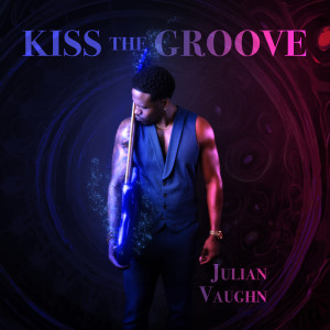 อัลบัม Kiss the Groove ศิลปิน Julian Vaughn