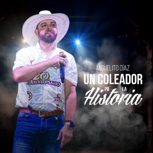 Miguelito Díaz的專輯Un Coleador Pa' la Historia
