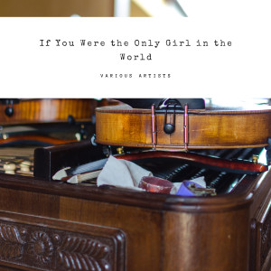 อัลบัม If You Were the Only Girl in the World ศิลปิน Phil Phillips